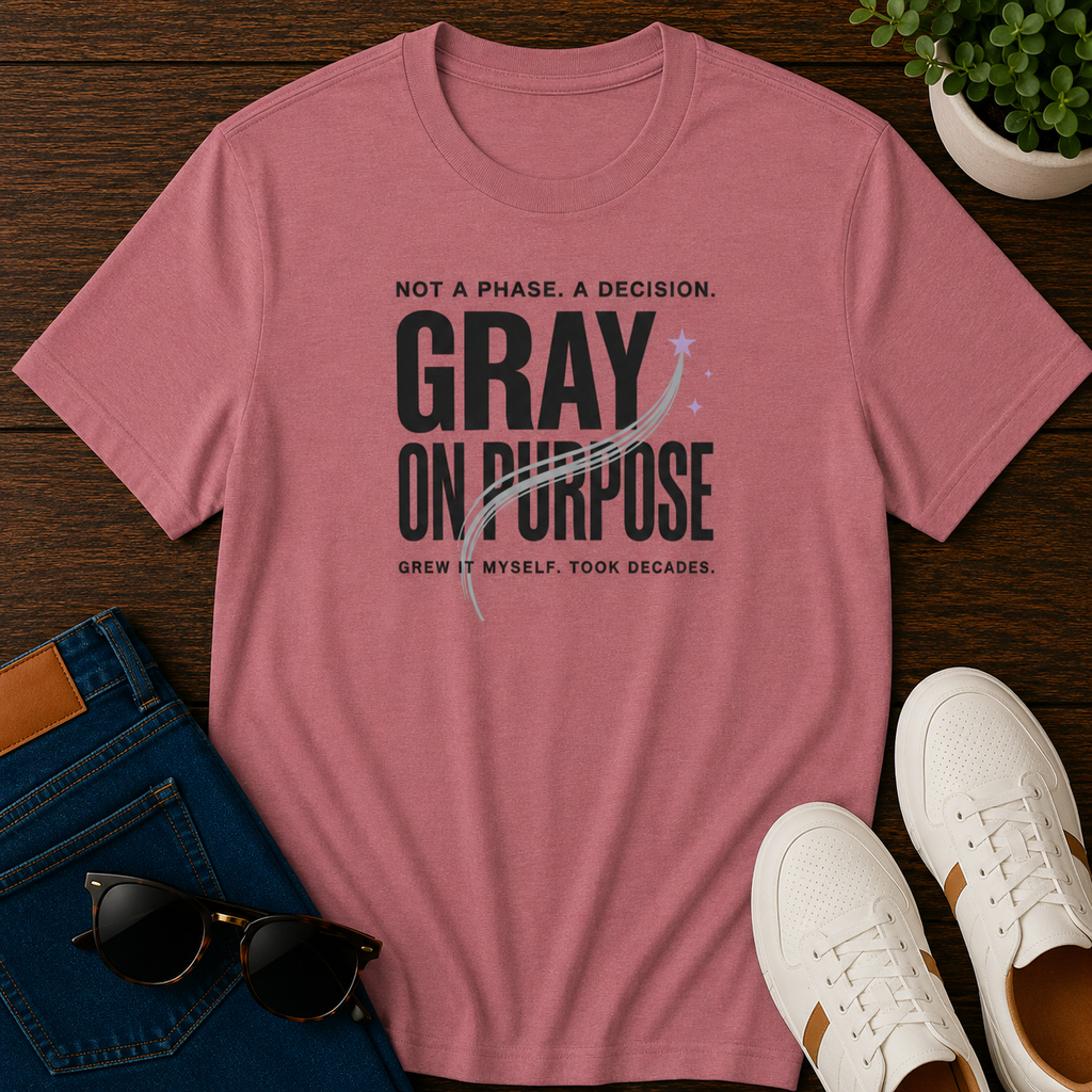Gray On Purpose Women's T-Shirt